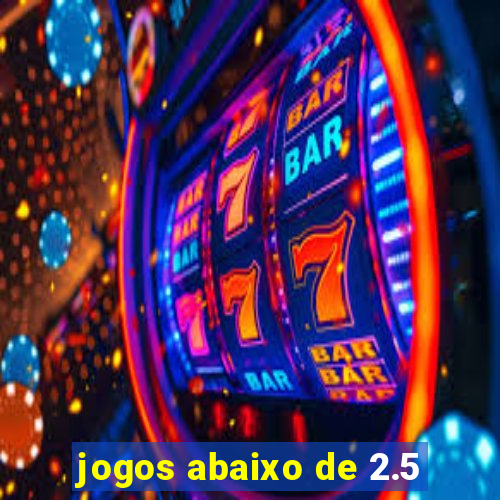 jogos abaixo de 2.5